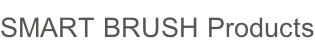 SMART BRUSH Products